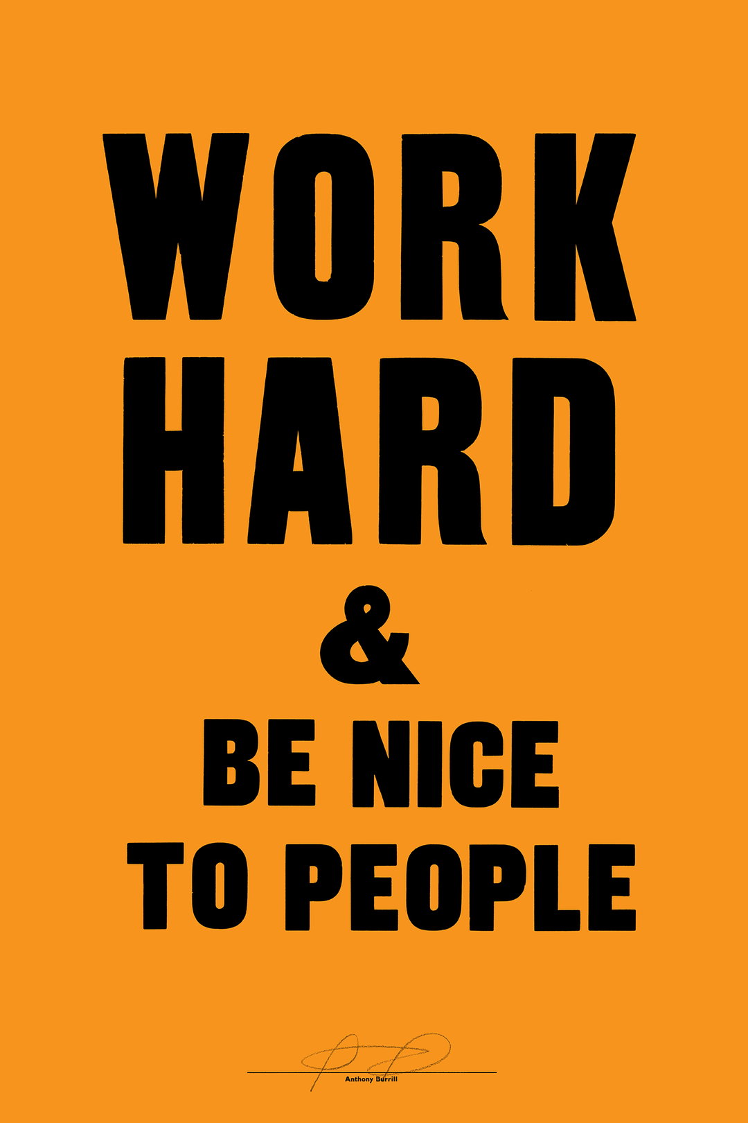 “A testament to a printed, physical thing”: Anthony Burrill’s Work Hard and Be Nice to People turns 21