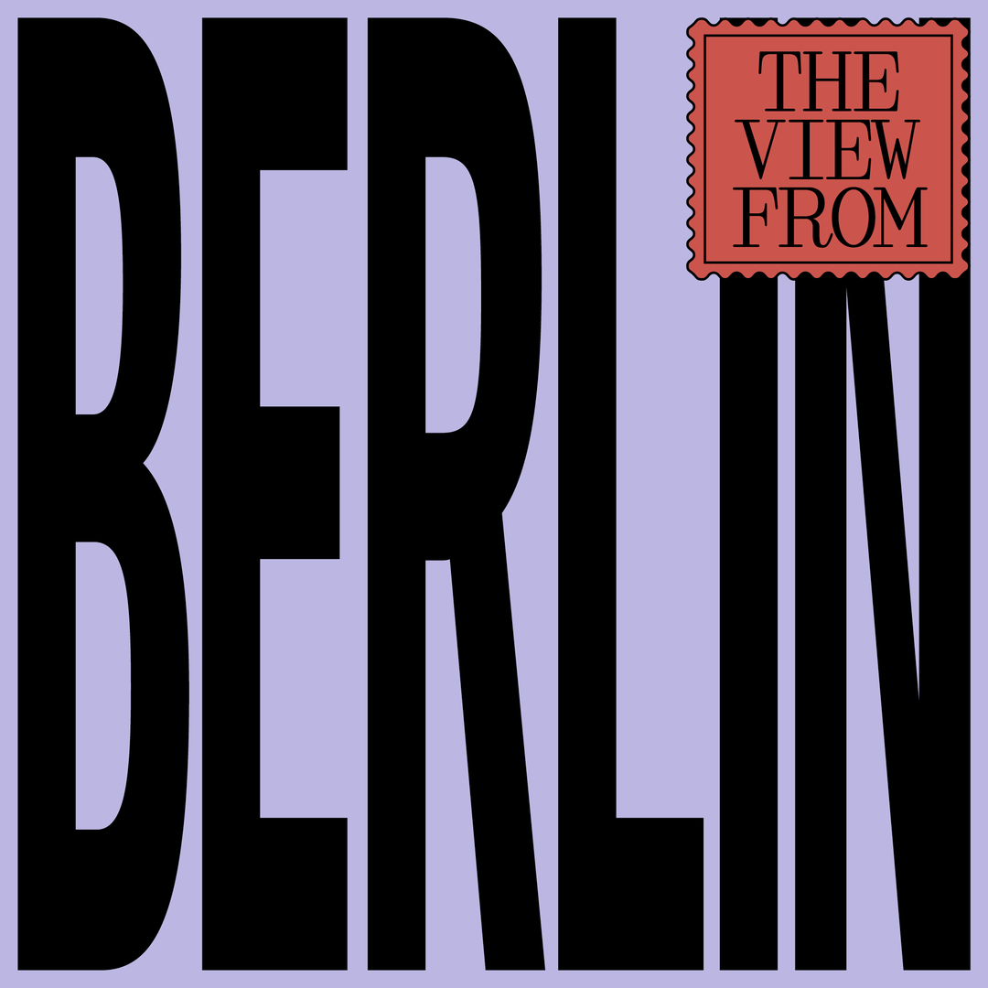 The View from Berlin: meet the defiant and resourceful creatives leading the city’s DIY culture explosion