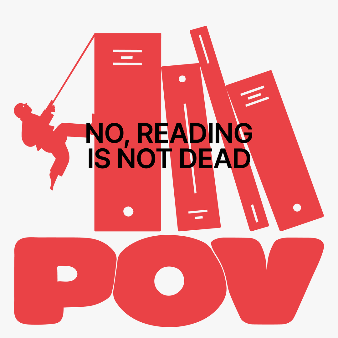 POV: No, reading is not dead – it’s far more complicated than that