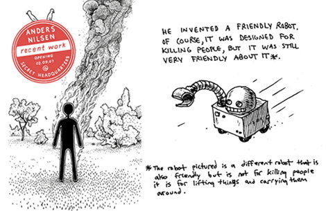An illustration of a black silhouette standing before a towering plume of smoke. A red circular badge in the corner reads “Anders Nilsen recent work”. To the right, a small, smiling robot on wheels is accompanied by text that reads “He invented a friendly robot. Of course, it was designed for killing people, but it was still very friendly about it”. A footnote clarifies that the pictured robot is for lifting things.