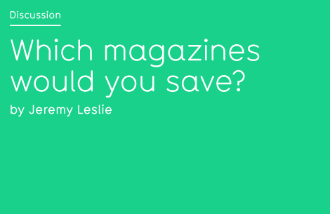 Which magazines would you save?  