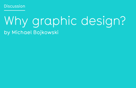 Why graphic design?