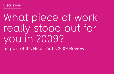 What piece of work really stood out for you in 2009?