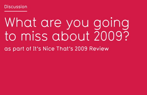 What are you going to miss about 2009?