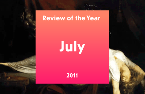 Review of the Year 2011: July
