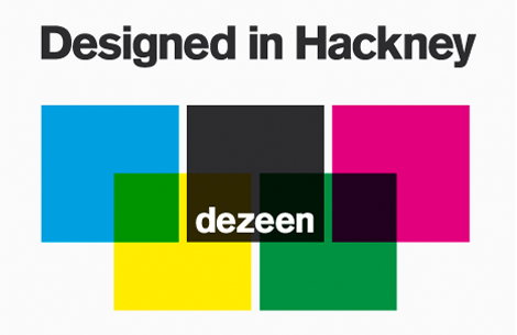 Dezeen: Designed in Hackney