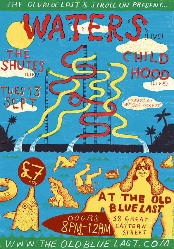 A colourful illustration for a gig poster featuring a water park with red and yellow slides. The text at the top reads “The Old Blue Last & Stroll On present... Waters (Live)”, with “The Shutes (Live)” and “Childhood (Live)” listed as supporting acts. The bottom half shows figures swimming in a pool and a large person wearing sunglasses. Details include the date “Tues 13 Sept”, the price “£7 adv”, and the venue “At The Old Blue Last” at “38 Great Eastern Street”.