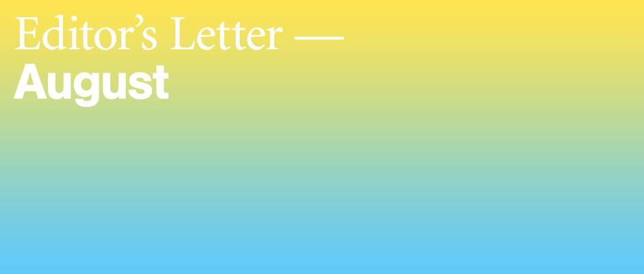 Editors-Letter-Aug-hero.jpg