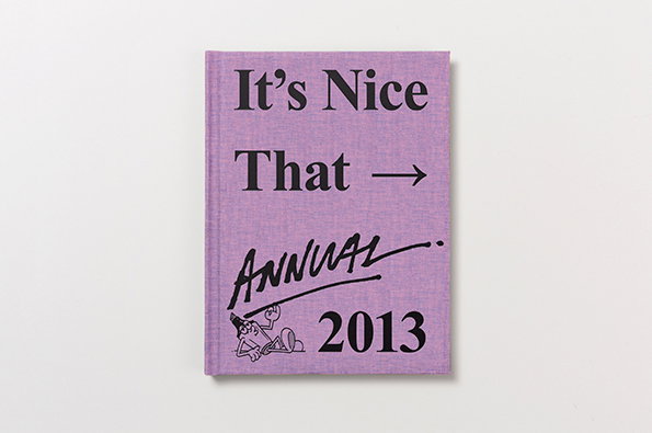 A purple hardcover book with black text reads “It’s Nice That” followed by an arrow. Below this, the word “Annual” is written in a handwritten style above the year “2013” and a small cartoon character.