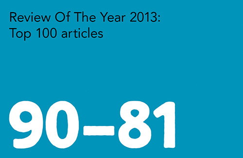 Review of the Year: It's round two of our Top 100 articles! Here's 90-81
