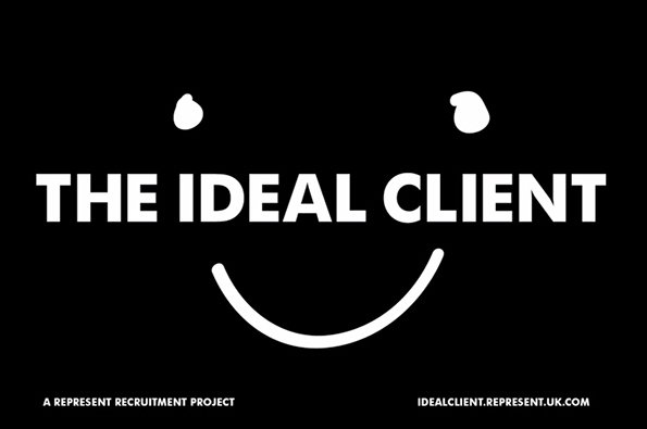 A black graphic featuring the words “THE IDEAL CLIENT” in bold white capitals. The text is framed by two small white dots and a curved line, forming a minimalist smiley face. Small text at the bottom reads “A REPRESENT RECRUITMENT PROJECT” and “IDEALCLIENT.REPRESENT.UK.COM”.