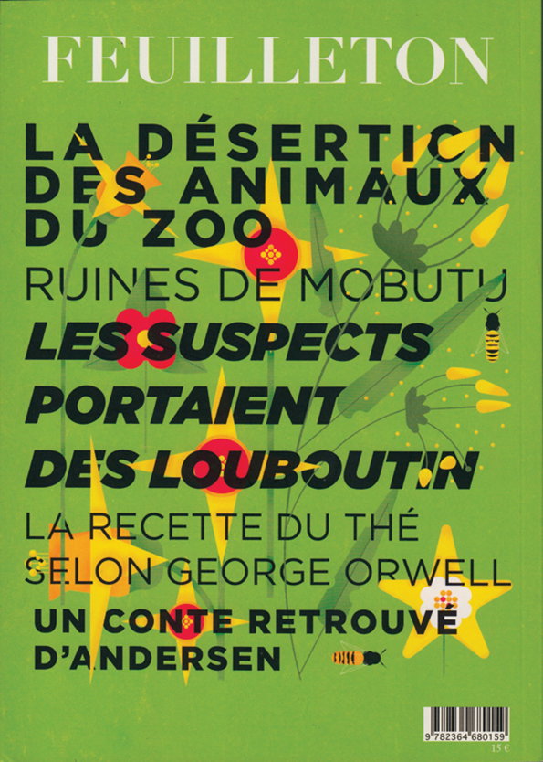 A green book cover featuring bold, black and red typography over a stylised illustration of yellow flowers and insects. The main text reads “Feuilleton” at the top, followed by headlines including “La désertion des animaux du zoo” and “Les suspects portaient des Louboutin”.