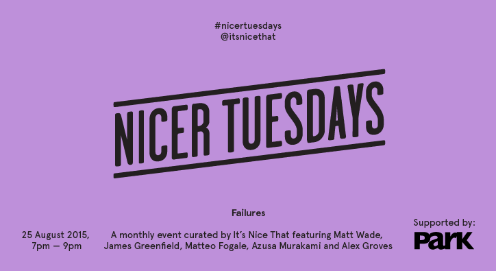 A purple graphic for an event reads “NICER TUESDAYS” in bold, black capital letters. Below, text describes a monthly event curated by It’s Nice That featuring “Failures” on 25 August 2015.