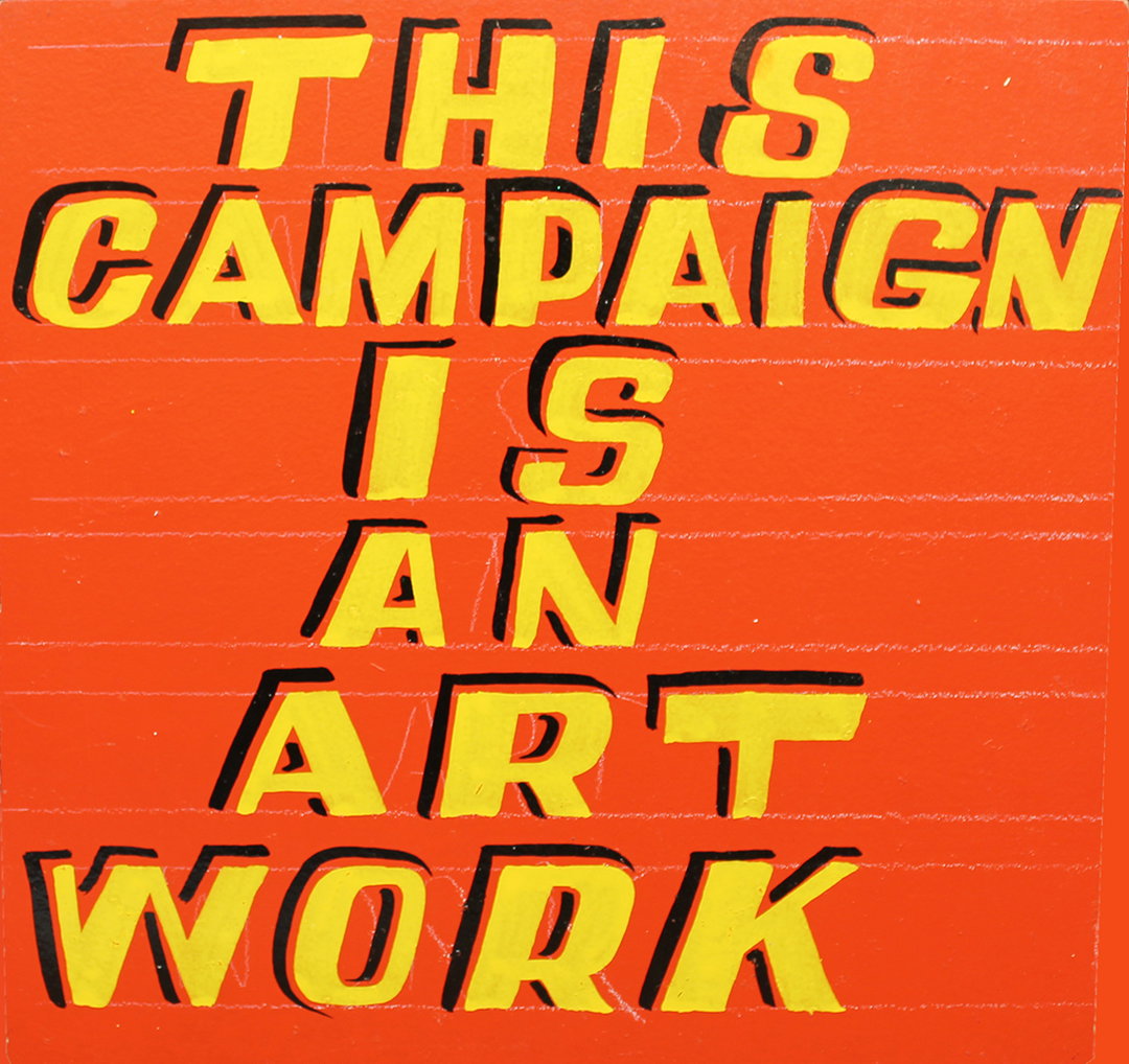 This-Campaign-Is-An-Art-Work-2015Bob-and-Roberta-Smith-art-is-your-human-right-its-nice-that-.jpg