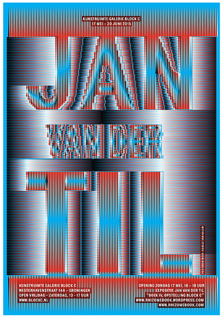A typographic poster for an exhibition by “Jan van der Til”. The name is rendered in large, distorted 3D lettering with red and blue chromatic aberration effects. Text at the top and bottom provides details for “Kunstruimte Galerie Block C” in Groningen, including the dates “17 mei – 20 juni 2015”.