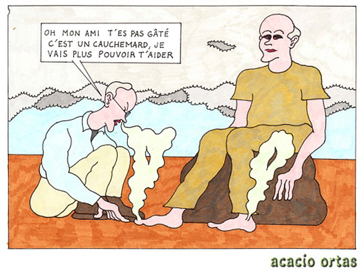 An illustration of two people sitting outdoors. One person crouches to examine the other's foot, which is emitting a cloud of white smoke. A speech bubble above them contains French text that translates to “Oh my friend, you are not spoiled, it is a nightmare, I will no longer be able to help you.”