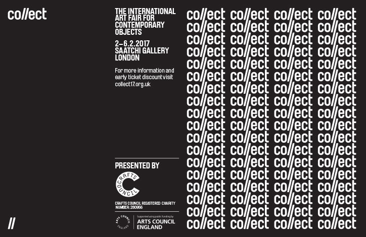 A black and white poster for an art fair. The left side features the word “collect” and the centre lists “The International Art Fair for Contemporary Objects” at the Saatchi Gallery, London, from 2–6 February 2017. The right side is filled with a repeating grid of the word “collect”.