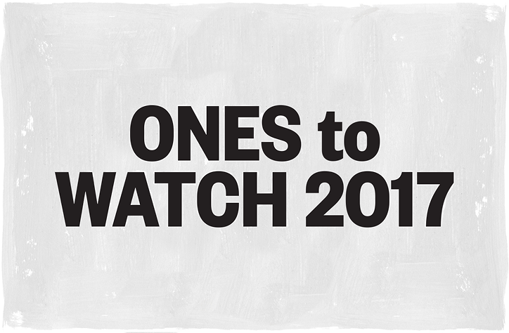 Ones to Watch 2017: Introducing