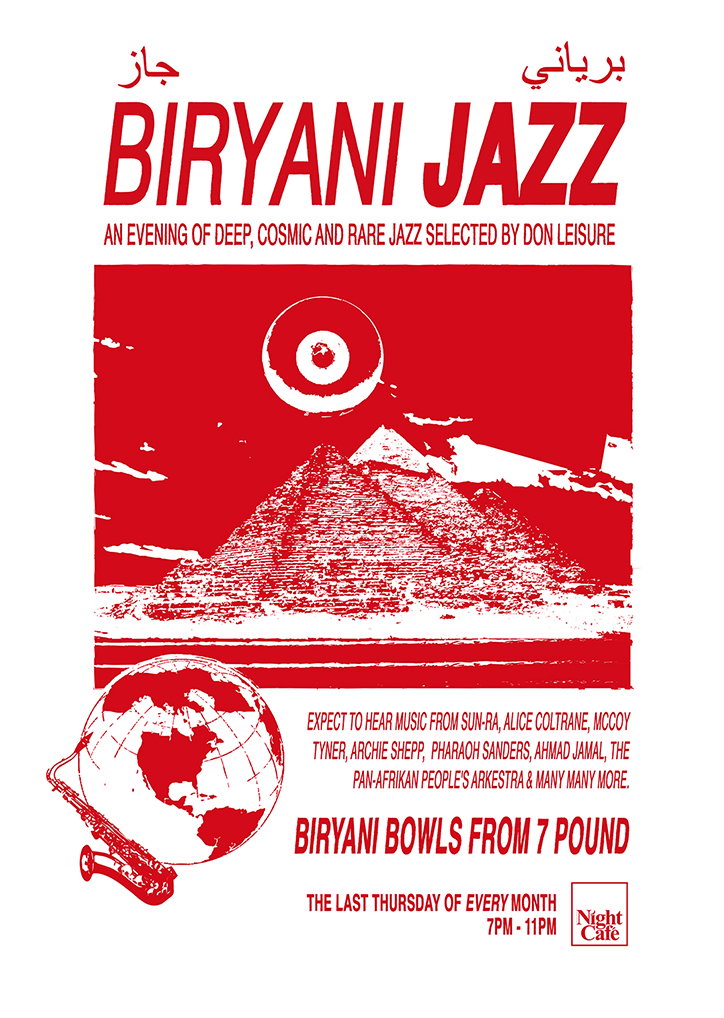 A red and white poster for an event titled “Biryani Jazz”. It features a high-contrast illustration of the pyramids under a large, circular sun. Text below the image reads “An evening of deep, cosmic and rare jazz selected by Don Leisure”. Further details list various jazz artists and state that “Biryani bowls from 7 pound” are available on the last Thursday of every month at Night Cafe.