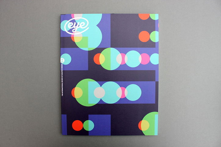 The cover of Eye magazine features a bold, geometric pattern of overlapping circles in blue, green, red and pink. The word “eye” appears in a white, cursive logotype in the top left corner.