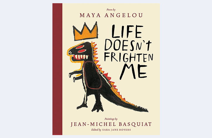 MayaAngelou-JeanMichelBasquiat-LifeDoesn'tFrightenMe-Publication-itsnicethat-list.jpg