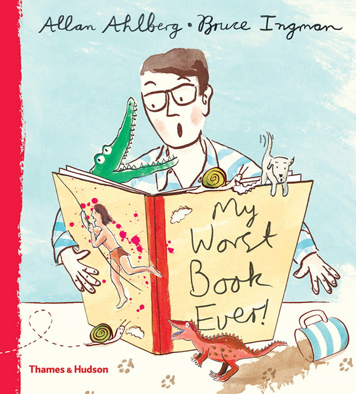Allan-Ahlberg-Bruce-Ingman_My-Worst-Book-Ever_Thames-and-Hudson_publication_illustration_itsnicethat-cover.jpg