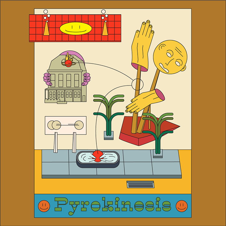 An illustration of a yellow, stylized figure with a circular head and long hands. They stand amidst a surreal landscape featuring a building, potted plants, and a small pool of water. A blue banner at the bottom reads “Pyrokinesis” between two smiley faces.