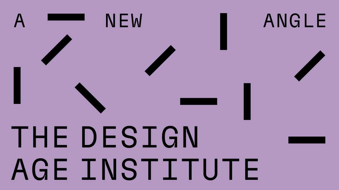 A New Angle: The Design Age Institute wants to meet the physical, mental and social needs of our ageing population
