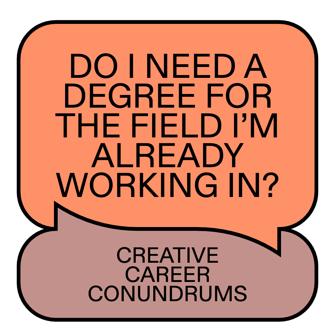 CCC_Square_DO_I_NEED_A_DEGREE_FOR_THE_FIELD_IM_ALREADY_WORKING_IN.png