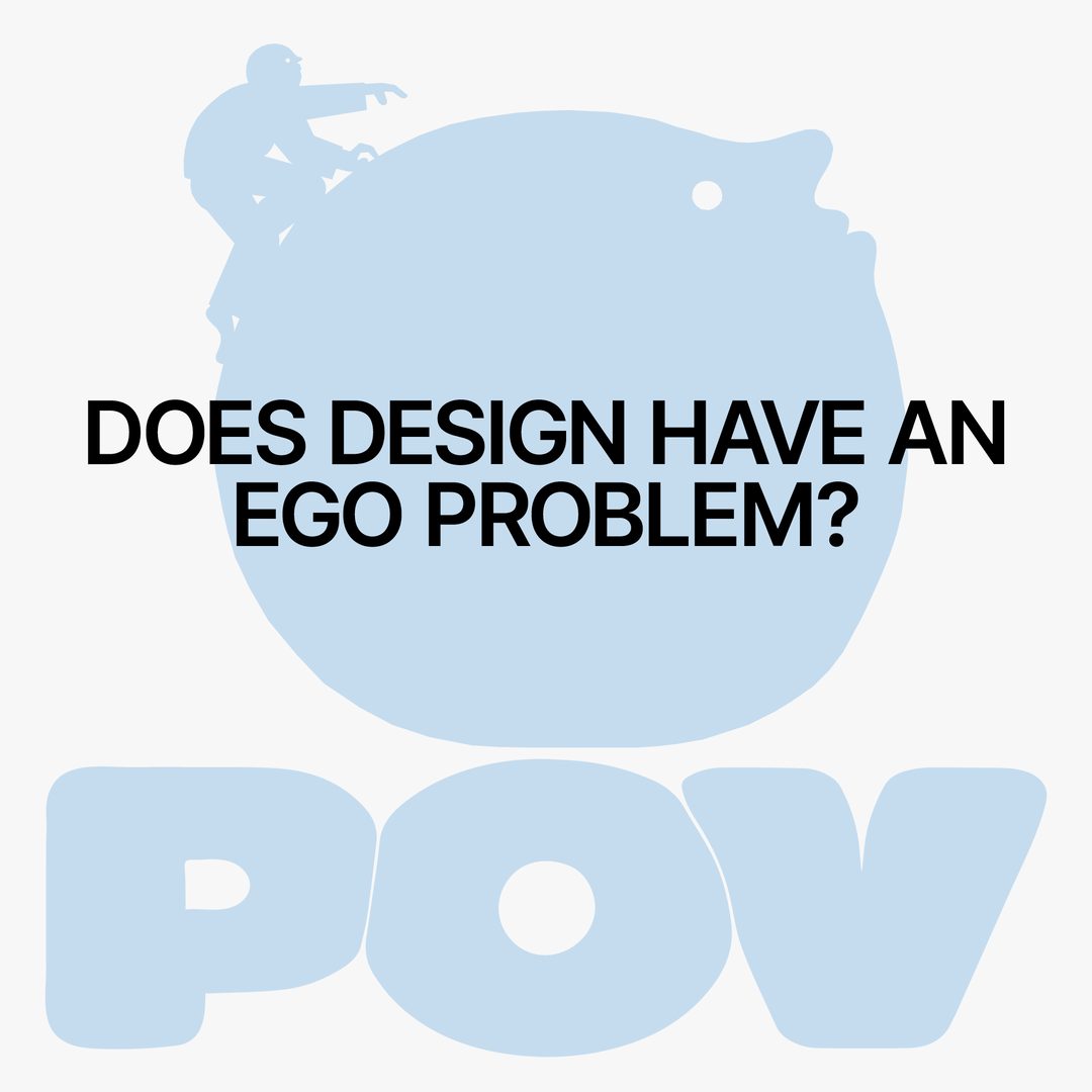 POV: Humility is seemingly in short supply in the design industry. What’s really behind this?