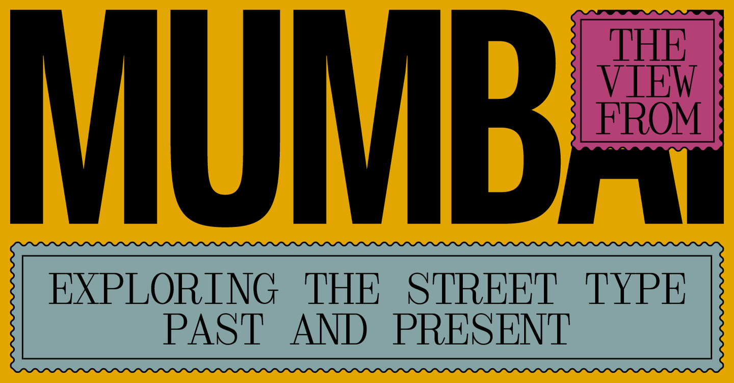 The View from Mumbai: three projects honouring and innovating with Indian street typography