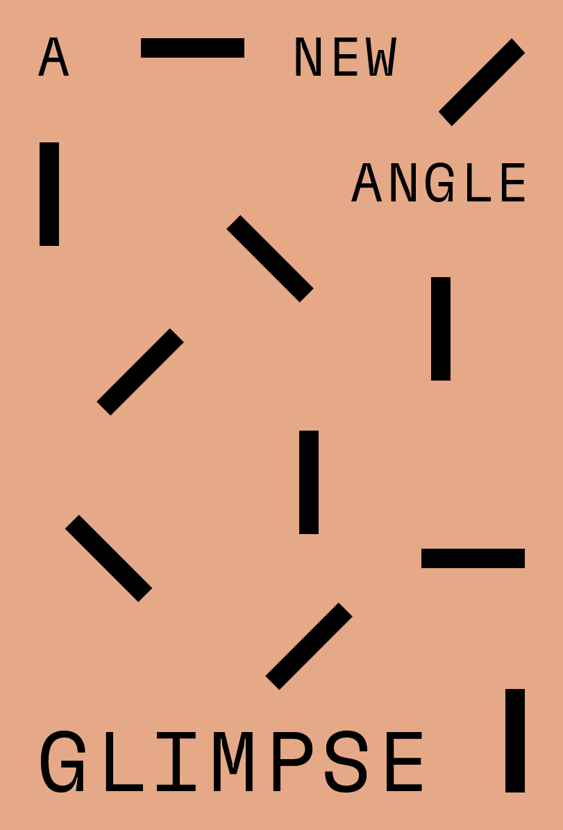 New Angle_ Glimpse _4_opinion itsnicethat.png