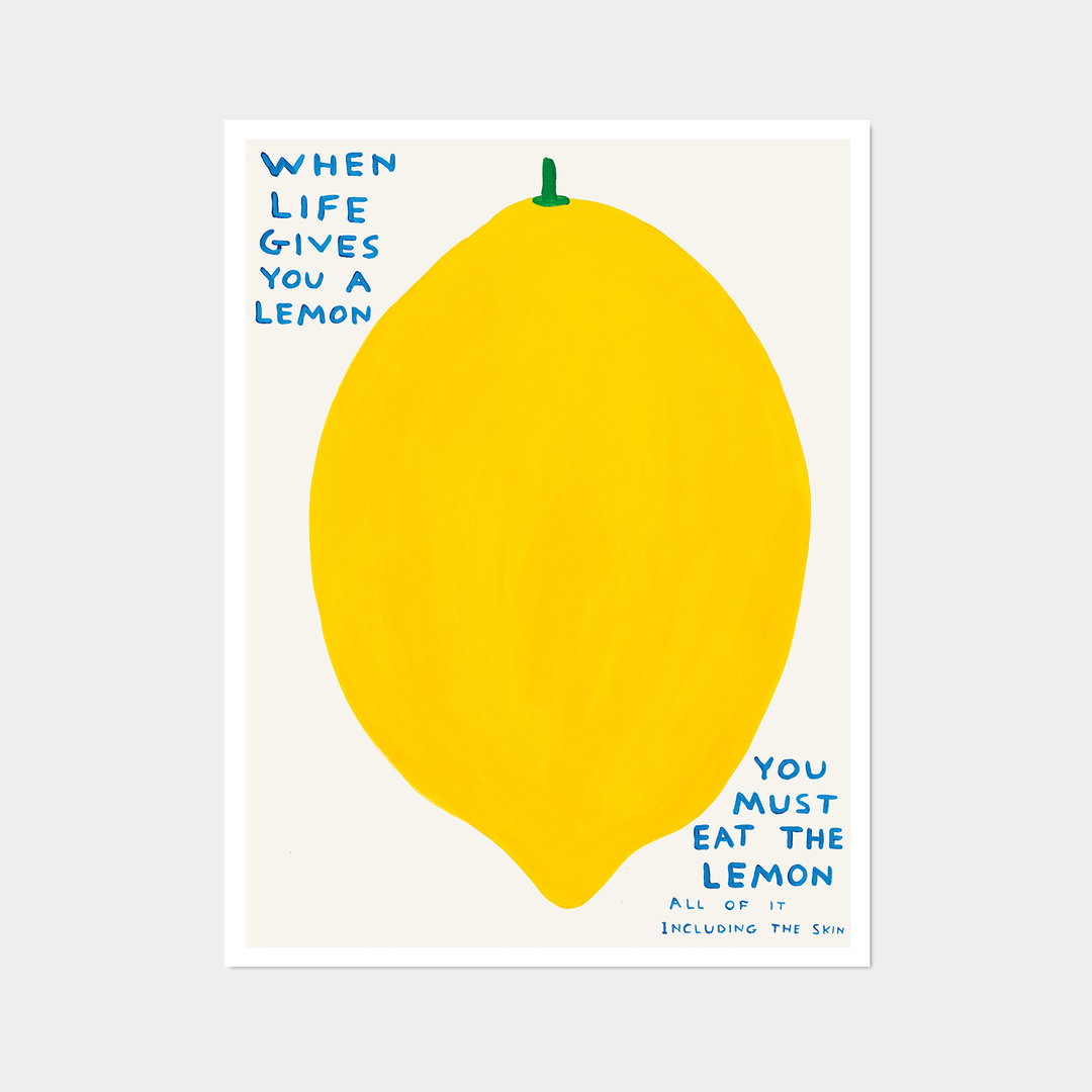 When Life Gives You A Lemon Print