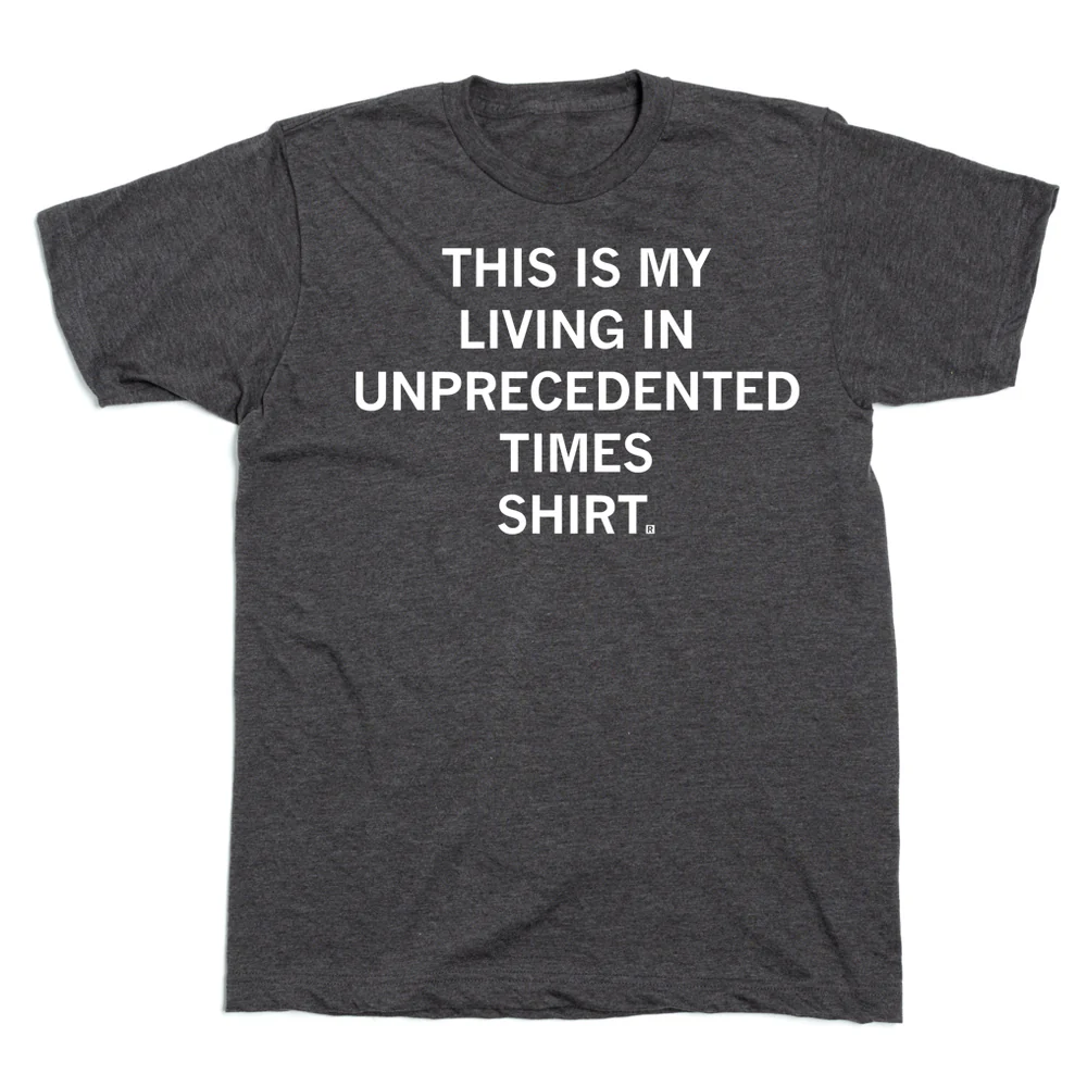 Unprecented Times T-Shirt, RAYGUN, 2024_elizabeth goodspeed political merch itsnicethat.png