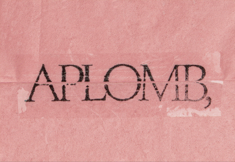 An animation in which the word “APLOMB,” appears in a serif typeface. The background and text shift from textured pink to a white embossed effect, before settling on black text on a plain white background.