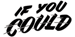 if-you-could.original_229MJxvLEEiTYHJk.png