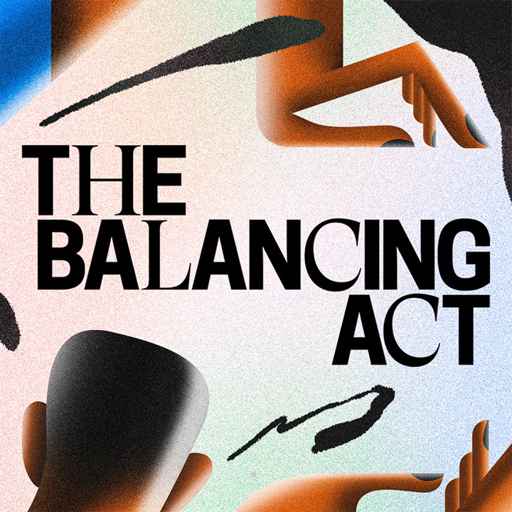 The Balancing Act: What the past two years can teach us about creative, work and life balance
