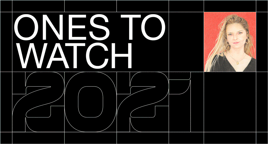 Introducing Ones to Watch 2021!