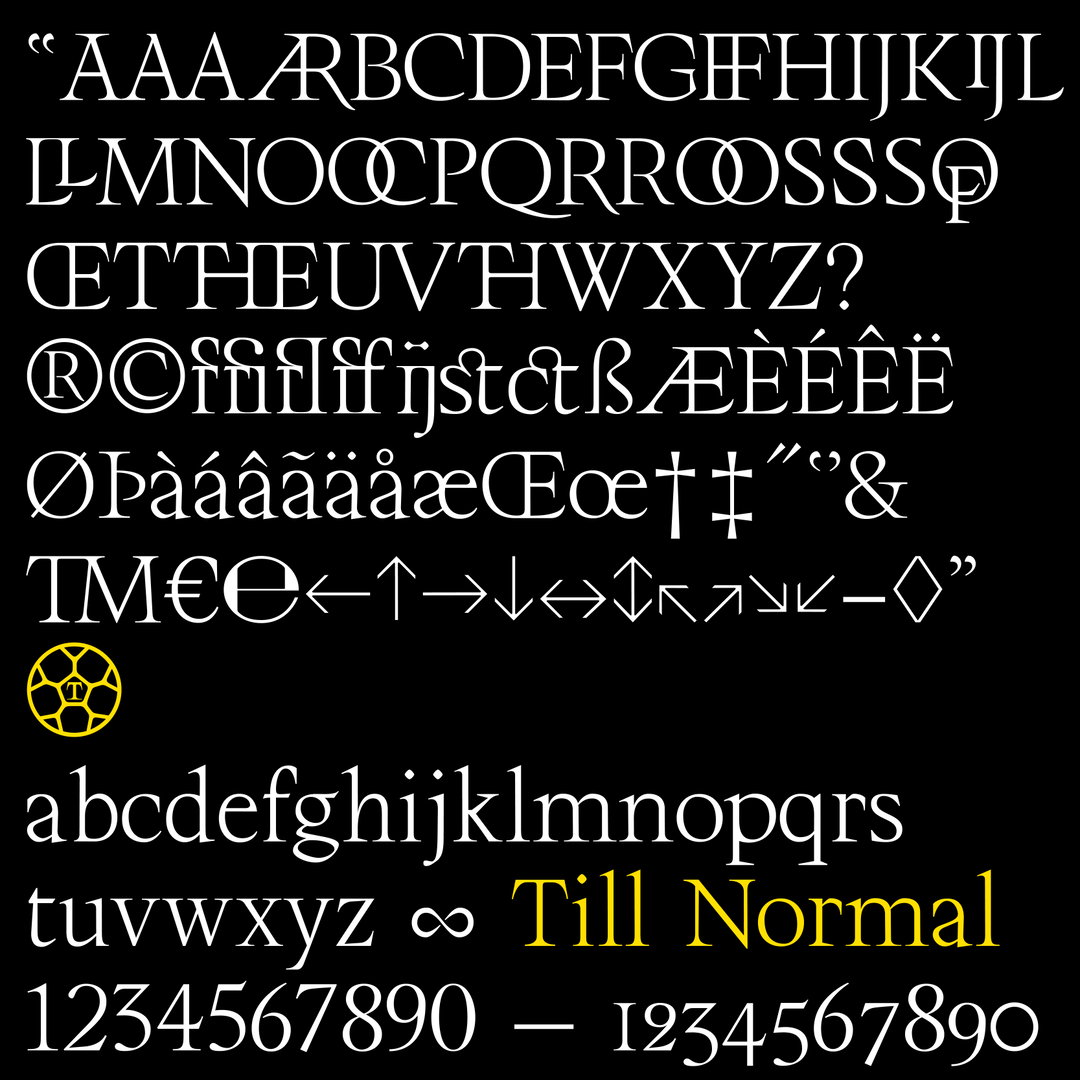 A typeface specimen on a black background showing a full character set in white and yellow. The text includes uppercase and lowercase letters, numbers, and symbols, ending with the words “Till Normal” in yellow.