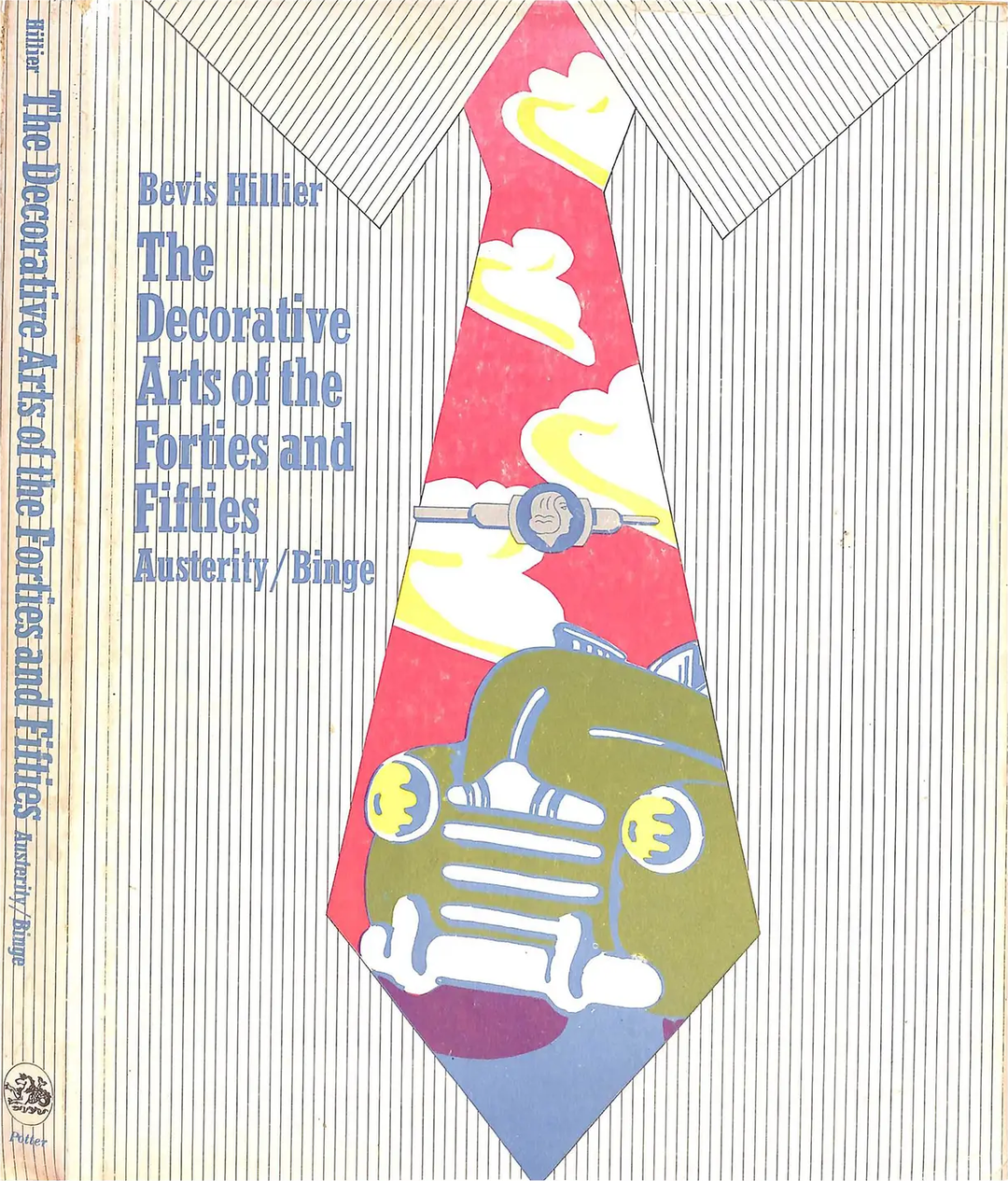 Austerity binge: The decorative arts of the Forties and Fifties, Bevis Hillier, 1975