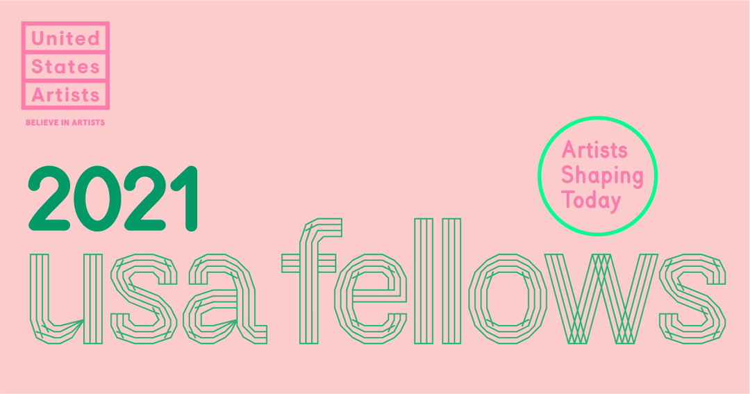 United States Artists announces its 2021 USA Fellows, supporting 60 artists with $50,000 each