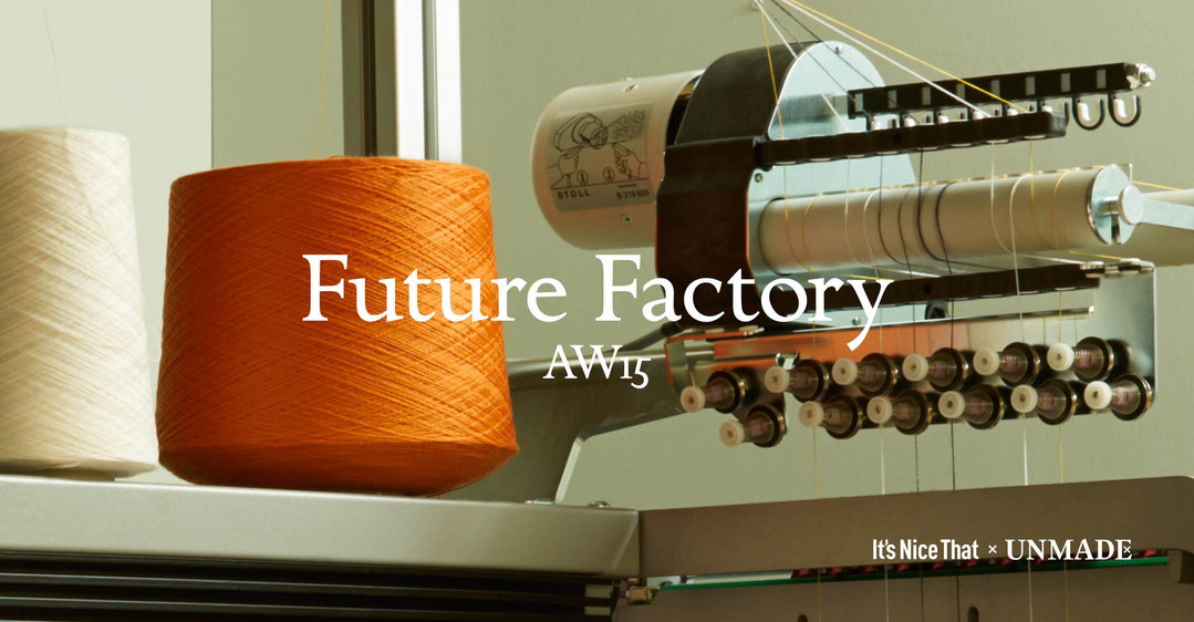unmade-future-factory-partnership-itsnicethat.jpg
